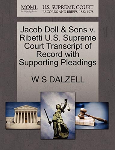 Jacob Doll & Sons v. Ribetti U.S. Supreme Court Transcript of Record with Supporting Pleadings