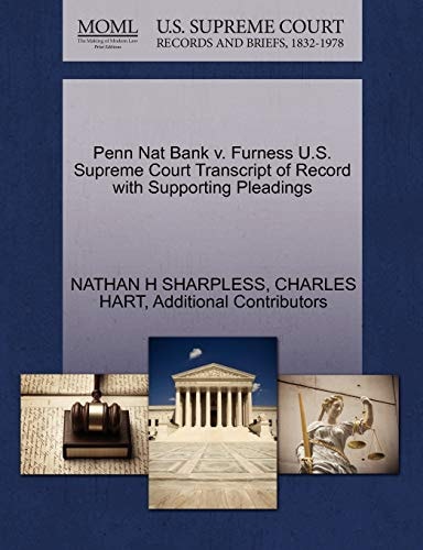 Penn Nat Bank v. Furness U.S. Supreme Court Transcript of Record with Supporting Pleadings