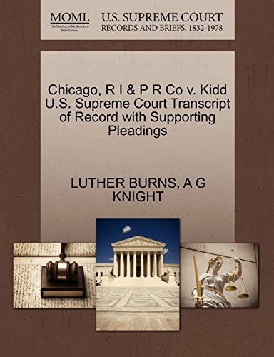 Chicago, R I & P R Co v. Kidd U.S. Supreme Court Transcript of Record with Supporting Pleadings