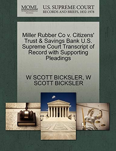 Miller Rubber Co v. Citizens' Trust & Savings Bank U.S. Supreme Court Transcript of Record with Supporting Pleadings