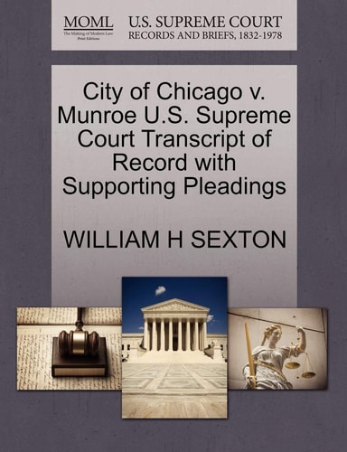 City of Chicago v. Munroe U.S. Supreme Court Transcript of Record with Supporting Pleadings
