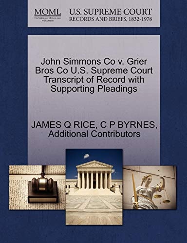 John Simmons Co v. Grier Bros Co U.S. Supreme Court Transcript of Record with Supporting Pleadings