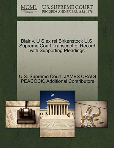 Blair v. U S ex rel Birkenstock U.S. Supreme Court Transcript of Record with Supporting Pleadings