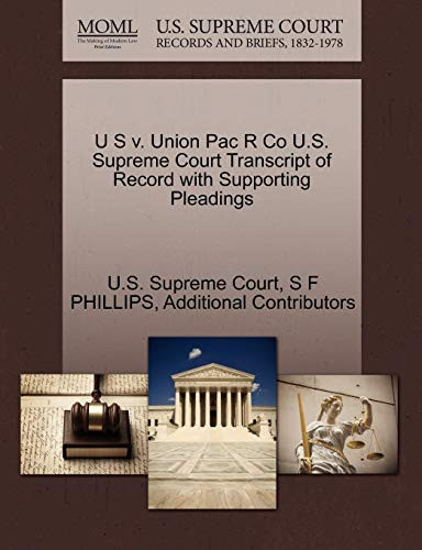 U S v. Union Pac R Co U.S. Supreme Court Transcript of Record with Supporting Pleadings
