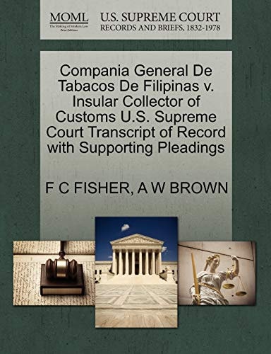 Compania General De Tabacos De Filipinas v. Insular Collector of Customs U.S. Supreme Court Transcript of Record with Supporting Pleadings