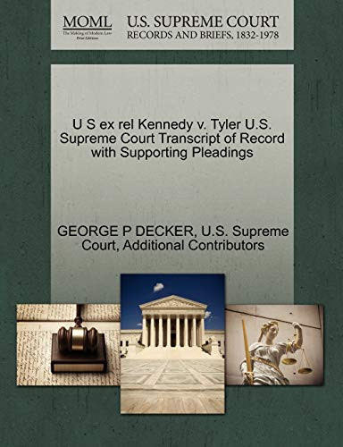 U S ex rel Kennedy v. Tyler U.S. Supreme Court Transcript of Record with Supporting Pleadings