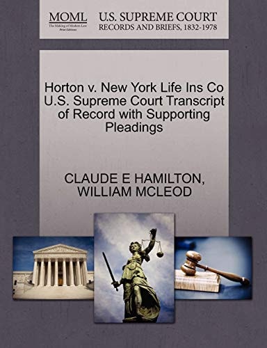 Horton v. New York Life Ins Co U.S. Supreme Court Transcript of Record with Supporting Pleadings
