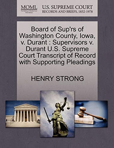 Board of Sup'rs of Washington County, Iowa, v. Durant: Supervisors v. Durant U.S. Supreme Court Transcript of Record with Supporting Pleadings