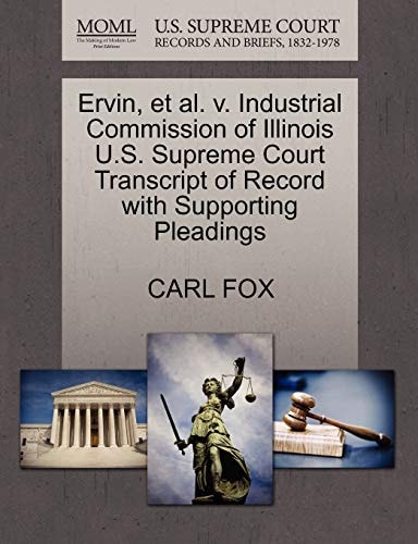 Ervin, et al. v. Industrial Commission of Illinois U.S. Supreme Court Transcript of Record with Supporting Pleadings