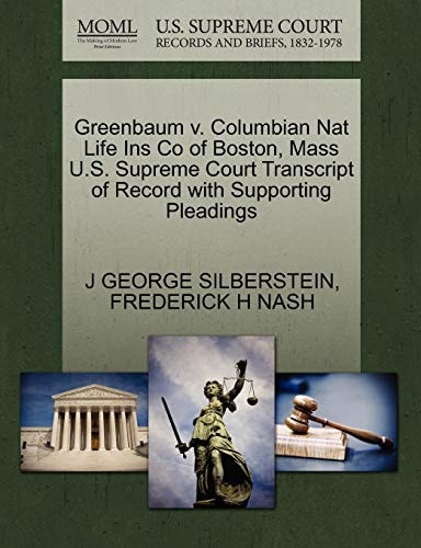 Greenbaum v. Columbian Nat Life Ins Co of Boston, Mass U.S. Supreme Court Transcript of Record with Supporting Pleadings