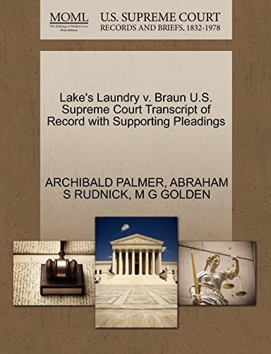 Lake's Laundry v. Braun U.S. Supreme Court Transcript of Record with Supporting Pleadings