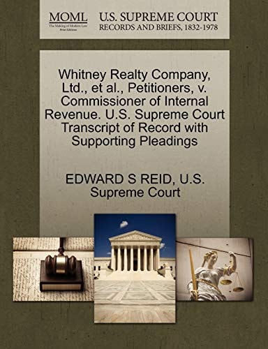 Whitney Realty Company, Ltd., et al., Petitioners, v. Commissioner of Internal Revenue. U.S. Supreme Court Transcript of Record with Supporting Pleadings