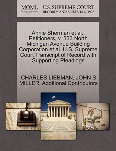 Annie Sherman et al., Petitioners, v. 333 North Michigan Avenue Building Corporation et al. U.S. Supreme Court Transcript of Record with Supporting Pleadings