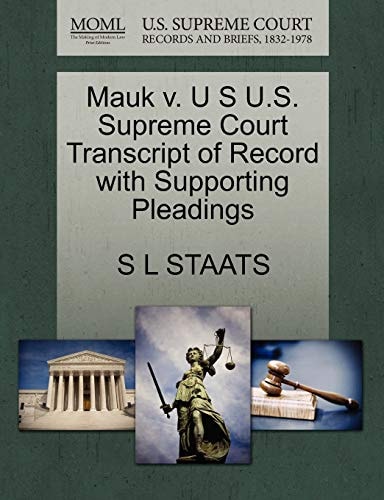 Mauk v. U S U.S. Supreme Court Transcript of Record with Supporting Pleadings