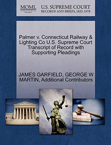 Palmer V. Connecticut Railway & Lighting Co U.S. Supreme Court Transcript of Record with Supporting Pleadings