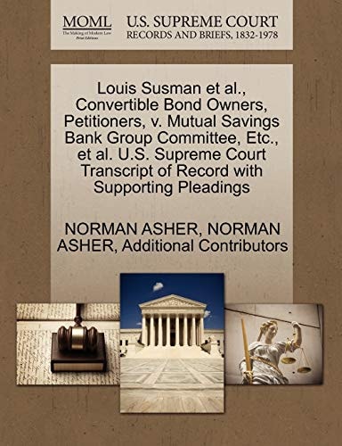 Louis Susman et al., Convertible Bond Owners, Petitioners, v. Mutual Savings Bank Group Committee, Etc., et al. U.S. Supreme Court Transcript of Record with Supporting Pleadings