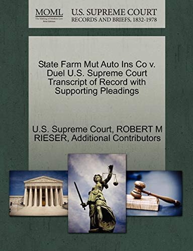 State Farm Mut Auto Ins Co v. Duel U.S. Supreme Court Transcript of Record with Supporting Pleadings