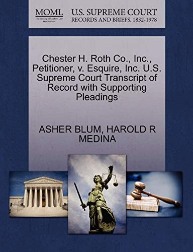 Chester H. Roth Co., Inc., Petitioner, v. Esquire, Inc. U.S. Supreme Court Transcript of Record with Supporting Pleadings