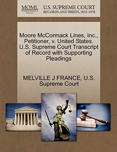 Moore McCormack Lines, Inc., Petitioner, v. United States. U.S. Supreme Court Transcript of Record with Supporting Pleadings
