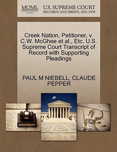 Creek Nation, Petitioner, v. C.W. McGhee et al., Etc. U.S. Supreme Court Transcript of Record with Supporting Pleadings