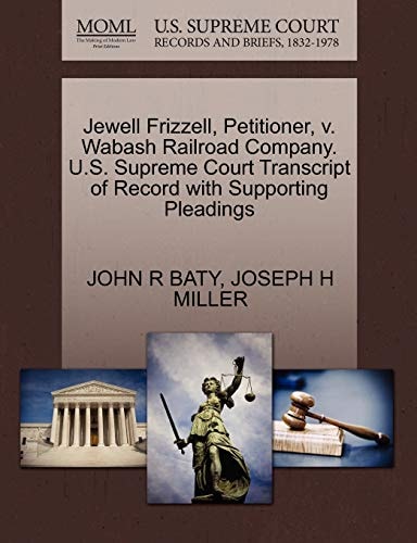 Jewell Frizzell, Petitioner, v. Wabash Railroad Company. U.S. Supreme Court Transcript of Record with Supporting Pleadings