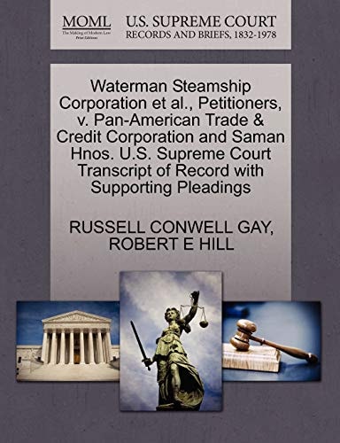 Waterman Steamship Corporation et al., Petitioners, v. Pan-American Trade & Credit Corporation and Saman Hnos. U.S. Supreme Court Transcript of Record with Supporting Pleadings