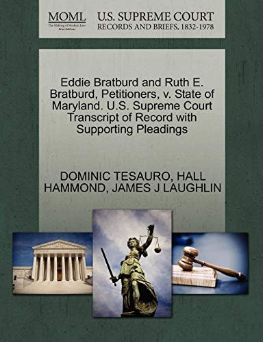 Eddie Bratburd and Ruth E. Bratburd, Petitioners, v. State of Maryland. U.S. Supreme Court Transcript of Record with Supporting Pleadings