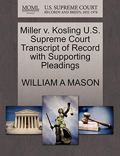 Miller v. Kosling U.S. Supreme Court Transcript of Record with Supporting Pleadings
