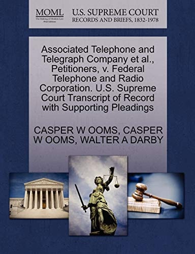 Associated Telephone and Telegraph Company et al., Petitioners, v. Federal Telephone and Radio Corporation. U.S. Supreme Court Transcript of Record with Supporting Pleadings