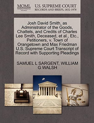 Josh David Smith, as Administrator of the Goods, Chattels, and Credits of Charles Lee Smith, Deceased, et al., Etc., Petitioners, v. Town of ... of Record with Supporting Pleadings