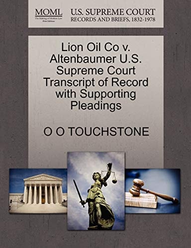 Lion Oil Co. v. Altenbaumer U.S. Supreme Court Transcript of Record with Supporting Pleadings