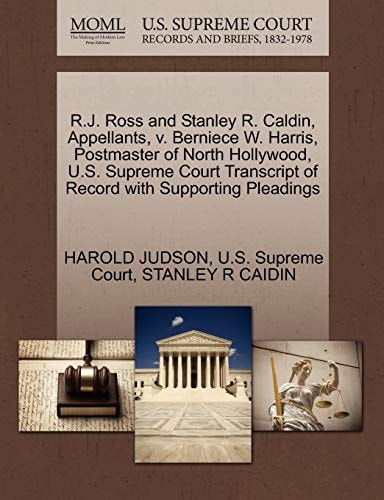 R.J. Ross and Stanley R. Caldin, Appellants, v. Berniece W. Harris, Postmaster of North Hollywood, U.S. Supreme Court Transcript of Record with Supporting Pleadings