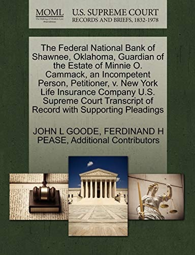 The Federal National Bank of Shawnee, Oklahoma, Guardian of the Estate of Minnie O. Cammack, an Incompetent Person, Petitioner, v. New York Life ... of Record with Supporting Pleadings