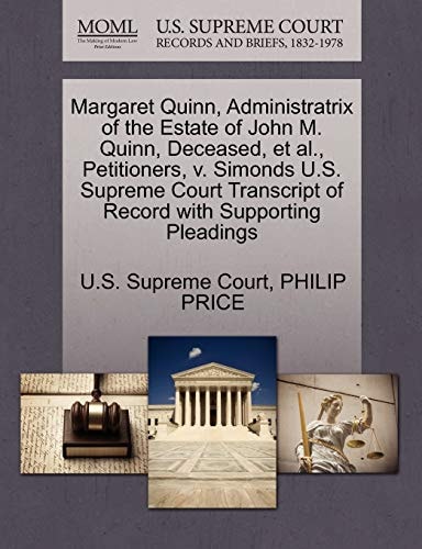 Margaret Quinn, Administratrix of the Estate of John M. Quinn, Deceased, et al., Petitioners, v. Simonds U.S. Supreme Court Transcript of Record with Supporting Pleadings