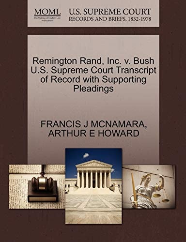 Remington Rand, Inc. v. Bush U.S. Supreme Court Transcript of Record with Supporting Pleadings