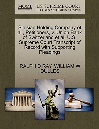 Silesian Holding Company et al., Petitioners, v. Union Bank of Switzerland et al. U.S. Supreme Court Transcript of Record with Supporting Pleadings