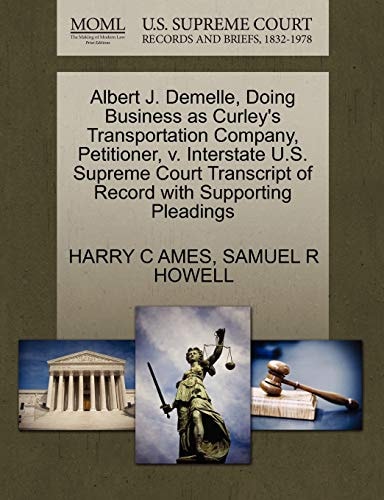 Albert J. Demelle, Doing Business as Curley's Transportation Company, Petitioner, v. Interstate U.S. Supreme Court Transcript of Record with Supporting Pleadings