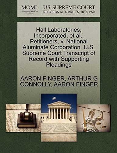 Hall Laboratories, Incorporated, et al., Petitioners, v. National Aluminate Corporation. U.S. Supreme Court Transcript of Record with Supporting Pleadings
