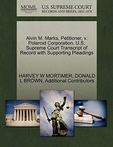Alvin M. Marks, Petitioner, v. Polaroid Corporation. U.S. Supreme Court Transcript of Record with Supporting Pleadings