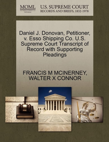 Daniel J. Donovan, Petitioner, v. Esso Shipping Co. U.S. Supreme Court Transcript of Record with Supporting Pleadings