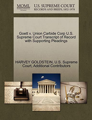 Goett v. Union Carbide Corp U.S. Supreme Court Transcript of Record with Supporting Pleadings