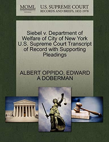 Siebel v. Department of Welfare of City of New York U.S. Supreme Court Transcript of Record with Supporting Pleadings
