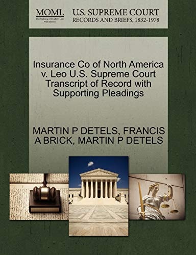 Insurance Co of North America v. Leo U.S. Supreme Court Transcript of Record with Supporting Pleadings