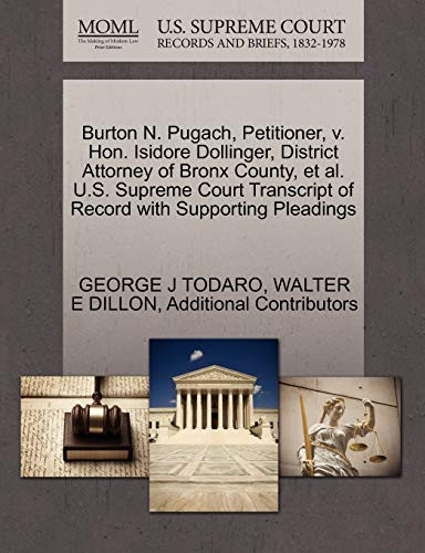 Burton N. Pugach, Petitioner, v. Hon. Isidore Dollinger, District Attorney of Bronx County, et al. U.S. Supreme Court Transcript of Record with Supporting Pleadings