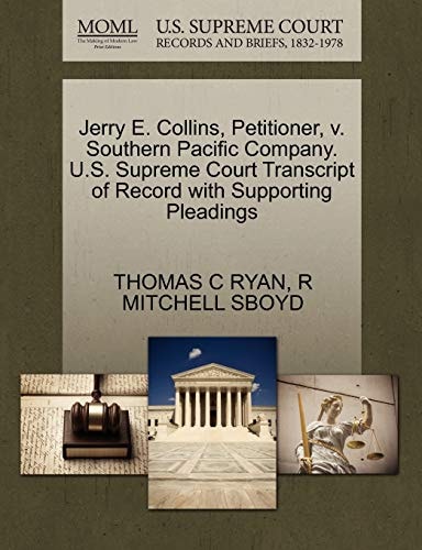 Jerry E. Collins, Petitioner, v. Southern Pacific Company. U.S. Supreme Court Transcript of Record with Supporting Pleadings