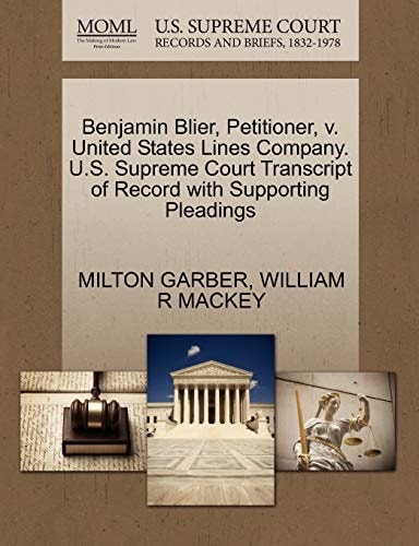 Benjamin Blier, Petitioner, v. United States Lines Company. U.S. Supreme Court Transcript of Record with Supporting Pleadings
