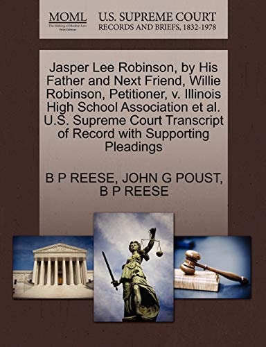 Jasper Lee Robinson, by His Father and Next Friend, Willie Robinson, Petitioner, v. Illinois High School Association et al. U.S. Supreme Court Transcript of Record with Supporting Pleadings