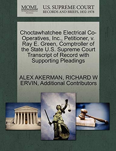 Choctawhatchee Electrical Co-Operatives, Inc., Petitioner, v. Ray E. Green, Comptroller of the State U.S. Supreme Court Transcript of Record with Supporting Pleadings