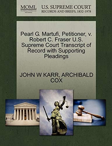 Pearl G. Martufi, Petitioner, v. Robert C. Fraser U.S. Supreme Court Transcript of Record with Supporting Pleadings
