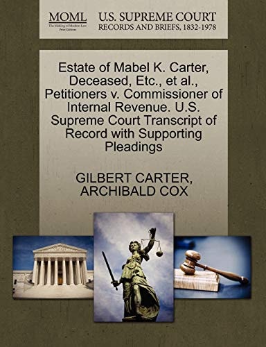Estate of Mabel K. Carter, Deceased, Etc., et al., Petitioners v. Commissioner of Internal Revenue. U.S. Supreme Court Transcript of Record with Supporting Pleadings